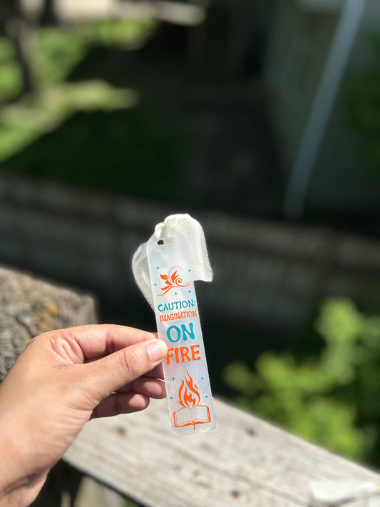 “Caution: imagination on FIRE” bookmark 🔖